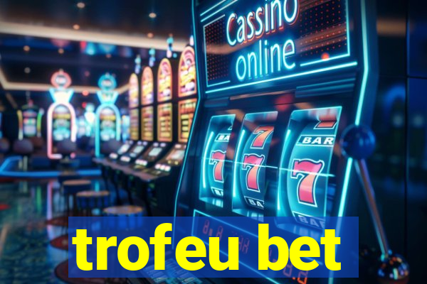 trofeu bet